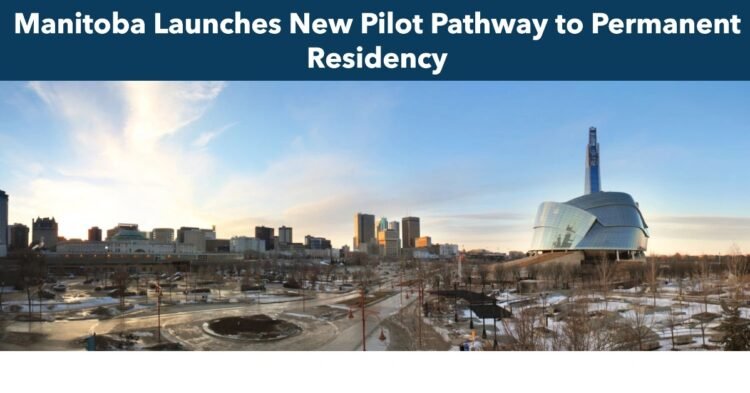 مانیتوبا: مسیر آزمایشی جدید برای اقامت دائم