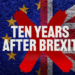 Brexit Ten Years Later